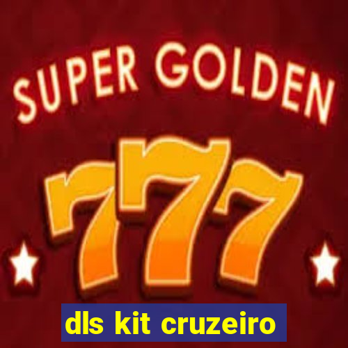 dls kit cruzeiro